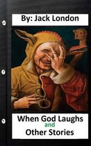 When God Laughs and Other Stories. By