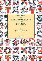 History of Baltimore City and County from the Earliest Period to the Present Day [1881]
