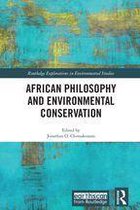 Routledge Explorations in Environmental Studies - African Philosophy and Environmental Conservation