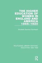 Routledge Library Editions: Education 1800-1926 - The Higher Education of Women in England and America, 1865-1920