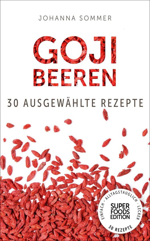 Superfoods Edition - Goji Beeren: 30 ausgewählte Superfood  ... - cover