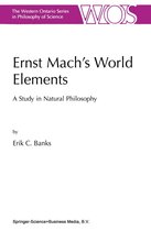 The Western Ontario Series in Philosophy of Science 68 - Ernst Mach’s World Elements