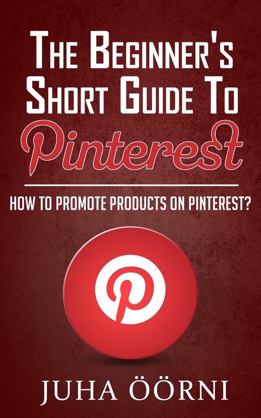 The Beginner’s Short Guide to Pinterest - cover
