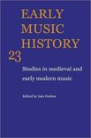 Early Music HistorySeries Number 23- Early Music History: Volume 23