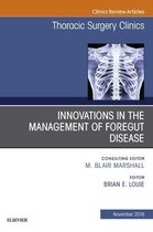 The Clinics: Surgery Volume 28-4 - Innovations in the Management of Foregut Disease, An Issue of Thoracic Surgery Clinics