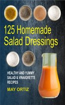 125 Homemade Salad Dressings