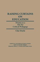 Critical Studies in Education and Culture Series- Raising Curtains on Education