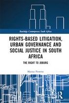 Routledge Contemporary South Africa - Rights-based Litigation, Urban Governance and Social Justice in South Africa