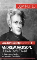 Grands Présidents 14 - Andrew Jackson, le Lion d'Amérique