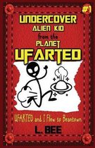 Undercover Alien Kid from the Planet Ufarted