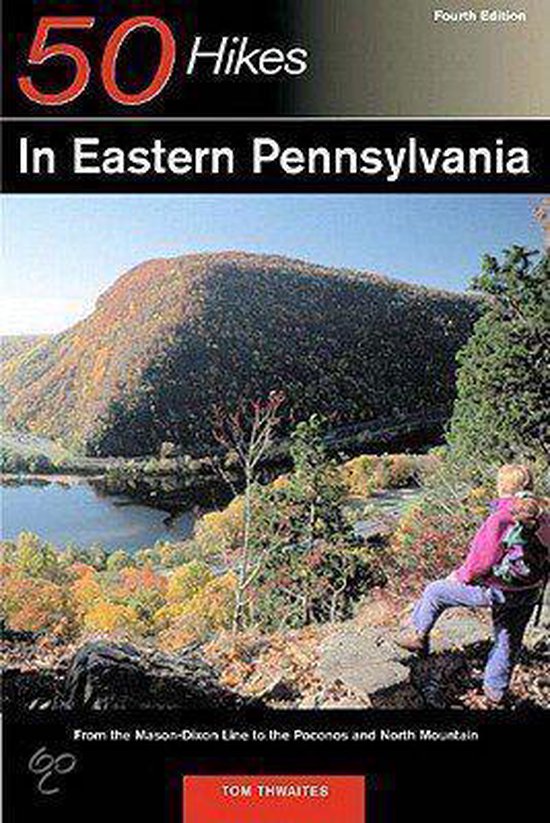50 Hikes In Eastern Pennsylvania, Thomas Thwaites 9780881505917 Boeken bol