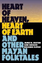 Heart of Heaven, Heart of Earth and Other Mayan Folktales