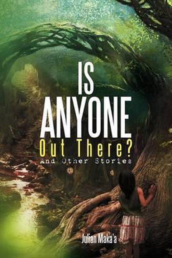 Boekomslag met de titel 'Is Anyone Out There? And Other Stories'. Een meisje staat bij een boom en kijkt naar een bosachtig pad.
