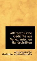 Altfranz Sische Gedichte Aus Venezianischen Handschriften