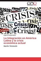 La Integración en América Latina y la crisis económica actual