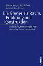 Die Grenze Als Raum, Erfahrung Und Konstruktion