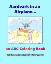 Aardvark in an Airplane... an ABC Coloring Book