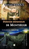Histoire du Sud - Le dernier défenseur de Montségur