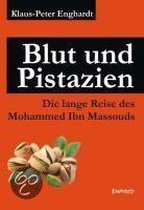 Blut und Pistazien. Die lange Reise des Mohammed Ibn Massouds