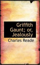 Griffith Gaunt; Or, Jealously