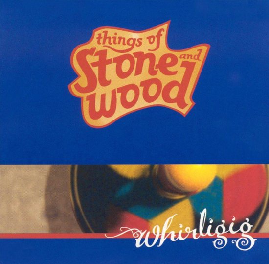 Whirligig, Things of stone and wood CD (album) Muziek bol