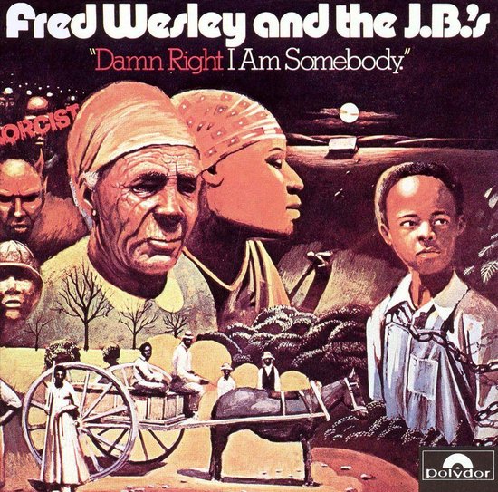 Damn Right I Am Somebody, Fred Wesley and the J.B.'s CD (album