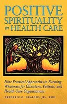 Positive Spirituality in Health Care