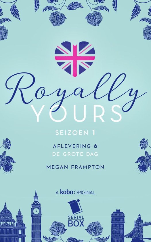 Royally Yours 6 - De grote dag (Royally Yours Serie, Deel 6) - Megan Frampton | 