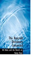 The Roycroft Dictionary Concocted