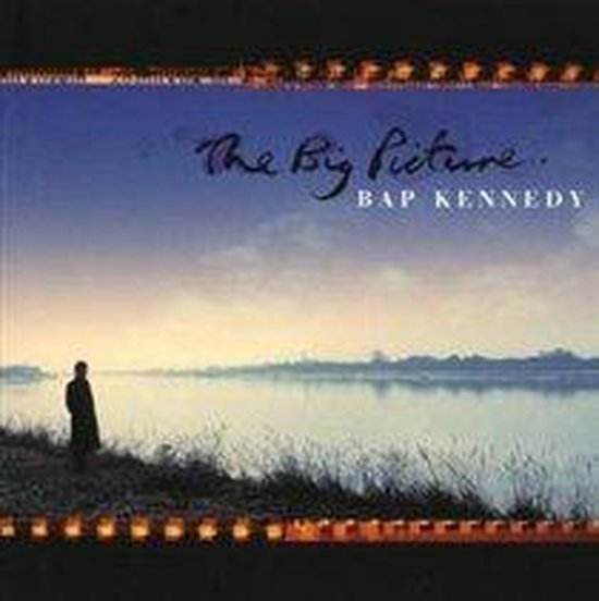Albumhoes 'The Big Picture' van Bap Kennedy met een silhouet van een man die uitkijkt over een waterlandschap bij zonsondergang.