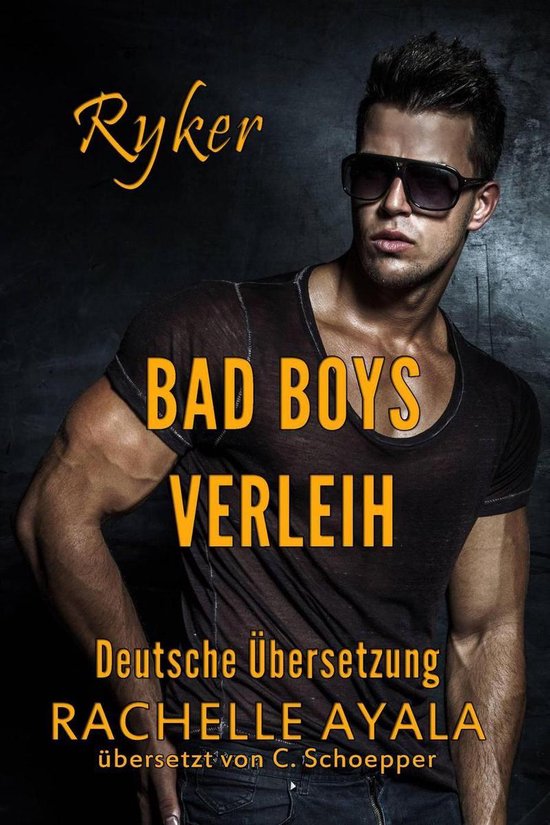 Bad Boys for Hire Deutsche Übersetzung 1 Ryker Bad Boys Verleih