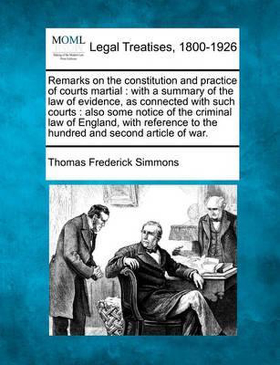 Remarks On The Constitution And Practice Of Courts Martial van Thomas Frederick Simmons