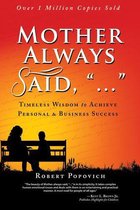 Mother Always Said, .."."