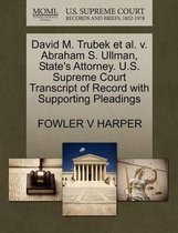 David M. Trubek et al. V. Abraham S. Ullman, State's Attorney. U.S. Supreme Court Transcript of Record with Supporting Pleadings