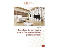 Omn.Univ.Europ.- Récyclage de Polystyrène Pour La Fabrication Du Bois Plastique Massif
