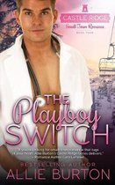 Castle Ridge Small Town Romance-The Playboy Switch