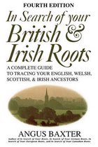 In Search of Your British & Irish Roots. Fourth Edition