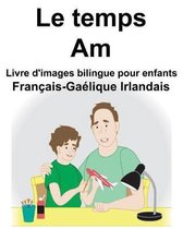 Fran ais-Ga lique Irlandais Le Temps/Am Livre d'Images Bilingue Pour Enfants