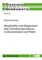 Geschichte und Gegenwart des Fremdwortpurismus in Deutschland und Polen