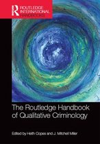 Routledge International Handbooks - The Routledge Handbook of Qualitative Criminology