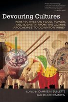 Food and Foodways - Devouring Cultures