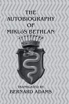 Autobiography of Mikl+S Bethlen