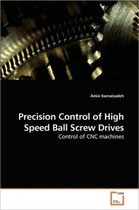 Precision Control of High Speed Ball Screw Drives