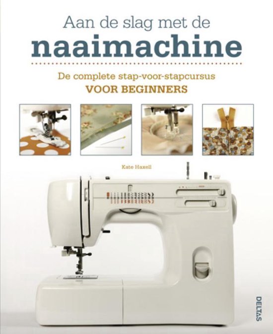 Cover van het boek 'Aan de slag met de naaimachine' van  *