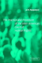 The Practice and Procedure of the Inter-American Court of Human Rights