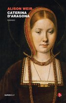 Le sei regine Tudor 1 - Caterina d'Aragona