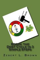 Break the Debt Cycle in 3 Simple Steps