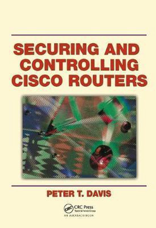 Securing and Controlling Cisco Routers - cover