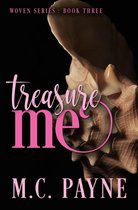 Woven Series 3 - Treasure Me (Woven Series: Book Three)