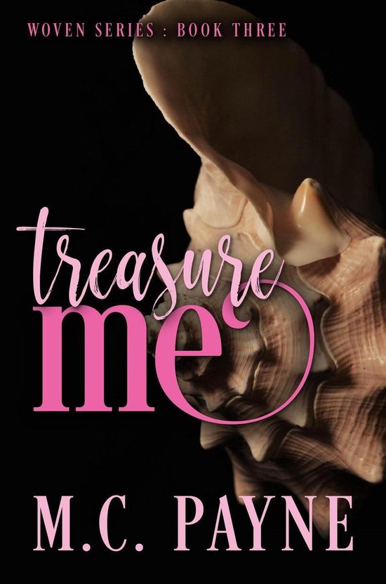 Woven Series 3 Treasure Me (Woven Series Book Three) (ebook), M.C